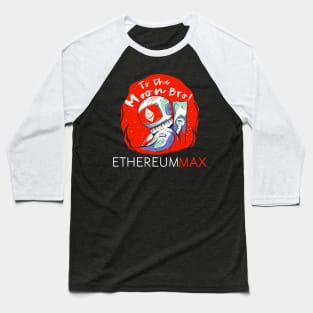 EthereumMax token Crypto Emax coin Ethereum Max  token coin token Crytopcurrency Baseball T-Shirt